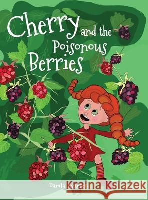 Cherry and the Poisonous Berries Damla Ayzeren, Damla Ayzeren 9786050642650 Damla Ayzeren