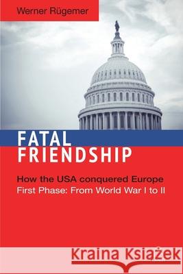 Fatal Friendship: First Phase: From World War I to II Werner R?gemer 9786054923892 Canut Int. Publishers