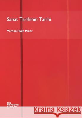 Sanat Tarihinin Tarihi Vernon Hyde Minor Cem Soydemir 9786055250102 Koc University Press