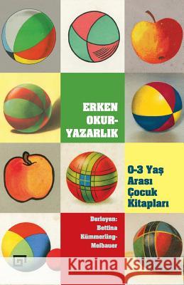 Erken Okuryazarlik: 0-3 Yas Arasi Cocuk Kitaplari Ed Bettina Kummerling-Meibauer Ekin Ussakli 9786055250744 Koc University Press