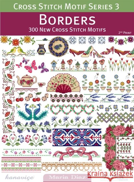 Borders: 300 New Cross Stitch Motifs Maria Diaz 9786055647315