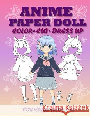 Anime Paper Doll for Girls Ages 7-12 Mila Albeni   9786057253279