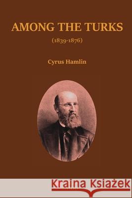 Among the Turks Cyrus Hamlin 9786057462176 Forum Tauri