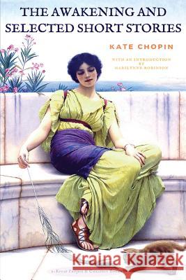 The Awakening and Selected Short Stories Kate Chopin Marilynne Robinson 9786057566973 E-Kitap Projesi & Cheapest Books