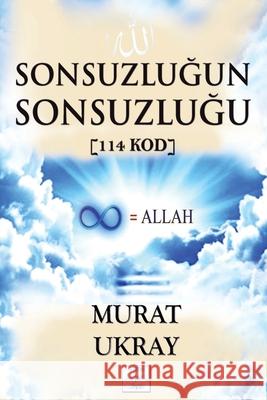 Sonsuzluğun Sonsuzluğu: [114 Kod] Murat Ukray 9786057748201 E-Kitap Projesi & Cheapest Books