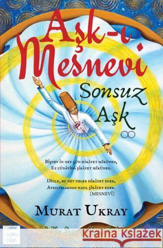 Aşk-ı Mesnevi: Sonsuz Aşk Murat Ukray 9786057748294