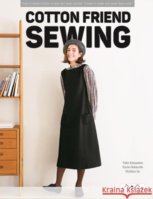 Cotton Friend Sewing: 43 Easy to Sew and Wear Clothes Michiyo Ito 9786057834225