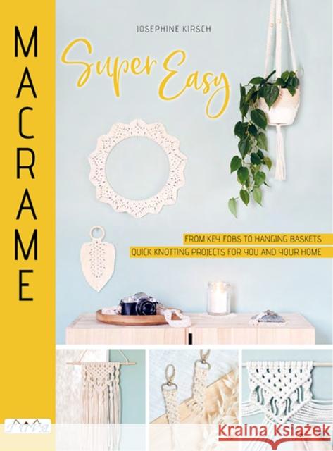 Macrame Super Easy Josephine Kirsch 9786057834621 Tuva Publishing