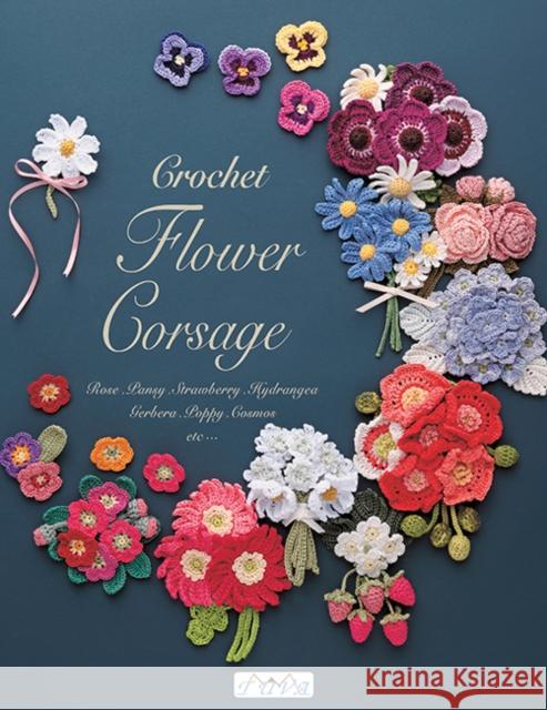 Crochet Flower Corsage: Beautiful Seasonal Corsages in Crochet  9786057834836 Tuva Publishing