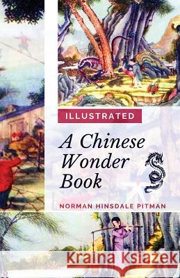 A Chinese Wonder Book : [Illustrated Edition] Norman Hinsdale Pitman Li Chu T'Ang 9786057876287 E-Kitap Projesi & Cheapest Books