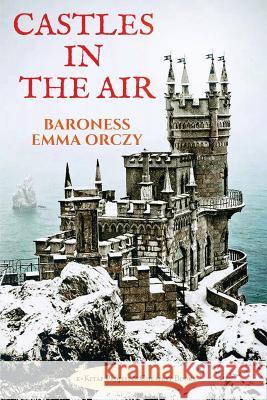 Castles in the Air Baroness Emma Orczy 9786057876317