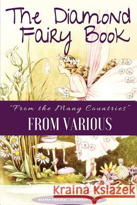 The Diamond Fairy Book: From the Many Countries Vairous                                  Frank Pape H. R. Millar 9786057876447