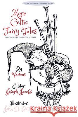 More Celtic Fairy Tales: [illustrated Edition] Vairous Joseph Jacobs John D Batten 9786057876751