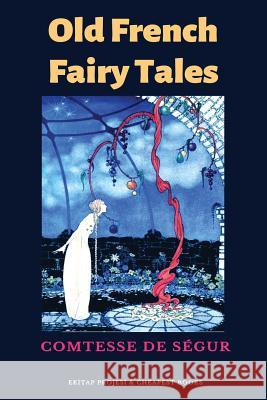 Old French Fairy Tales Comtesse De Segur Virginia Frances Sterrett  9786057876768 E-Kitap Projesi & Cheapest Books