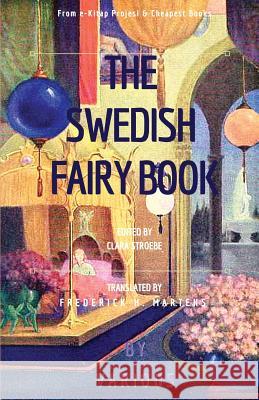 The Swedish Fairy Book: [illustrated Edition] Various Clara Stroebe George W Hood 9786057876881