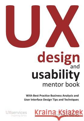 UX Design and Usability Mentor Book: With Best Practice Business Analysis and User Interface Design Tips and Techniques Emrah Yayici 9786058603721 