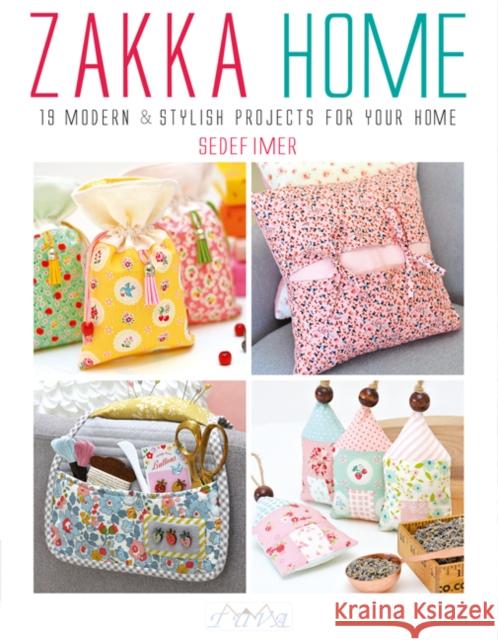 Zakka Home: 19 Modern & Stylish Projects for Your Home Sedef Imer 9786059192385 Tuva Publishing