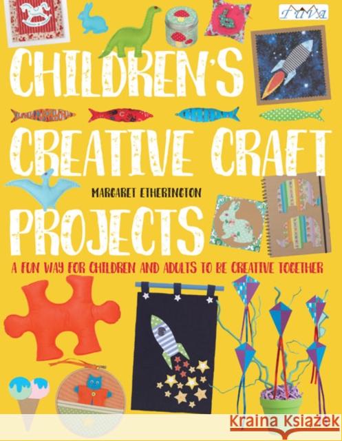 Children's Creative Craft Projects Margaret Etherington 9786059192583