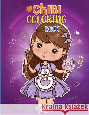 Chibi Coloring Book: A Collection of Unbelievably Cute, Relaxing & Adorable Chibi Colouring Pages For Kids, Teens and Grown-Ups! Kawaii Col Margareta Miriam 9786060555933