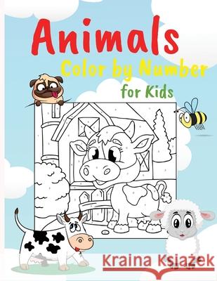 Animals Color by Numbers: Educational Activity Book for Kids, Easy Coloring Pages Perfect for Kids Cecilia Hutchinson 9786061178896