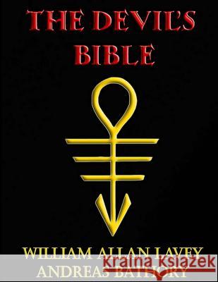 The Devil's Bible Allan Lavey Andreas Bathory 9786067759037 William Allan Lavey, Andreas Bathory