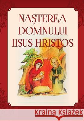 Nasterea Domnului Iisus Hristos: Romanian Edition Cristian Serban 9786068629032 Editura Cristimpuri
