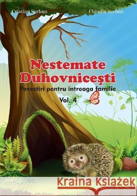 Nestemate duhovnicesti vol. 4: Romanian edition Claudia Serban, Cristian Serban 9786068629070 Editura Cristimpuri