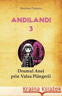 Drumul Anei prin Valea Plangerii Sinziana Popescu 9786068913032