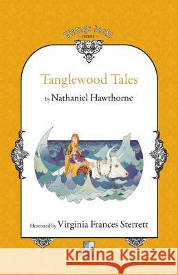 Tanglewood Tales Nathaniel Hawthorne Virginia Frances Sterrett 9786069225332 Mediamorphosis