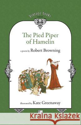 The Pied Piper of Hamelin Robert Browning, Kate Greenaway 9786069225356 Mediamorphosis