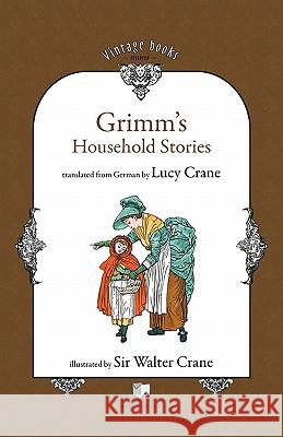 Grimm's Household Stories Brothers Grimm Walter Crane Lucy Crane 9786069225370 Mediamorphosis