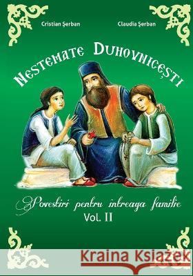 Nestemate duhovnicesti vol. 2: Romanian edition Cristian Serban 9786069278031 Editura Cristimpuri