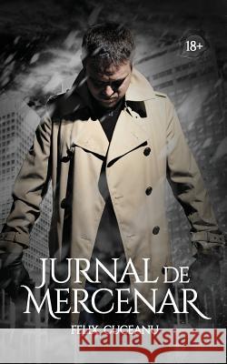 Jurnal de Mercenar Felix Cuceanu 9786069457726 Editura Stylished