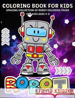 Robots Coloring Book For Kids: Robot Coloring Book For Kids Ages 2-4, 4-8 Fun And Creativity For Children, Boys And Girls - 65 Coloring Pages Lance Sang, Renee 9786069528334 Gopublish