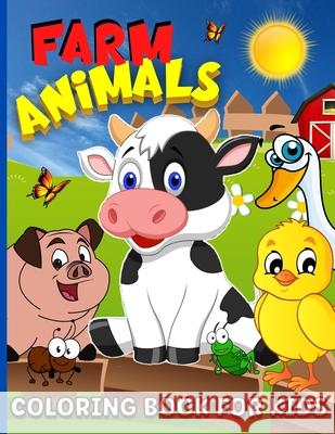 Farm Animals Coloring Book For Kids Ages 4-8: Animal Farm Coloring Book For Boys And Girls Cute Domestic Animals Coloring Book For Children - 65 Color Cashien Barry, Margaret 9786069607053 Gopublish