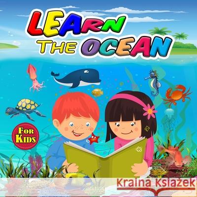 Learn the Ocean for Kids: Ideal Ocean Book for Boys Girls and Kids, Perfect Sea Animals Gifts for Teens and Toddlers who Love to Enjoy with Anim Patrick Kohler 9786069607114 Gopublish