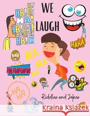 We Laugh Riddles and Jokes for Kids 9-12: Awesome Riddles and Trick Questions For Kids - Fun Brain Teaser for Children and Families - Jokes for Kids - Shanice Johnson 9786069607169 Gopublish