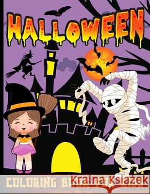 Halloween Coloring Book For Toddlers: Happy Halloween Coloring Book For Kids Ages 2-4 Trick Or Treat Spooky And Cute Coloring Book For Children Lance Sang, Renee 9786069612194 Gopublish