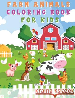Farm Animals Coloring Book for Kids: Fun and Cute Coloring Pages - Horse, Pig, Cow, and Many More for Boys, Girls, Kindergarten, Toddlers, Preschooler Manor, Steven Cottontail 9786069612286 Gopublish