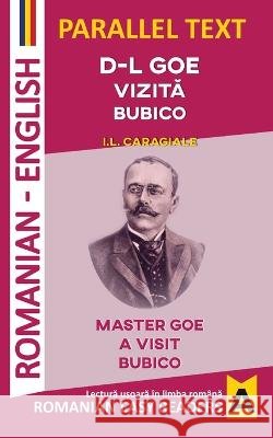D-L Goe. VizitĂ. Bubico I L Caragiale, Florin Dimulescu, Janice Johnson 9786069691083 Artemira Publishing
