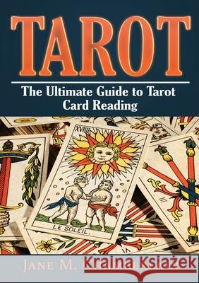 Tarot: The Ultimate Guide to Tarot Card Jane M. Chamberlain 9786069835807 Zen Mastery Srl