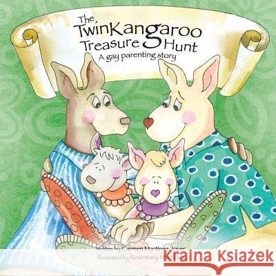 The Twin Kangaroo Treasure Hunt, a Gay Parenting Story Carmen Martine Rosemary Martinez 9786070065453 Carmen Martinez Jover
