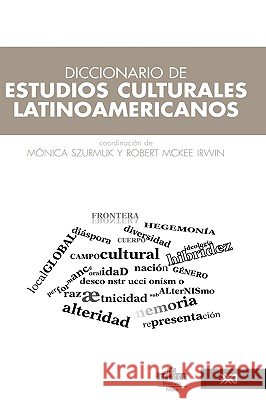 Diccionario de estudios culturales latinoamericanos Mnica Szurmuk Robert McKe 9786070300608 Siglo XXI Ediciones