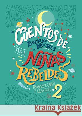 Cuentos de Buenas Noches Para Niñas Rebeldes 2 Favilli 9786070747434 Planeta Publishing