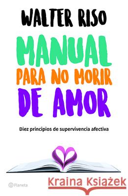 Manual Para No Morir de Amor Riso 9786070747755 Planeta Publishing