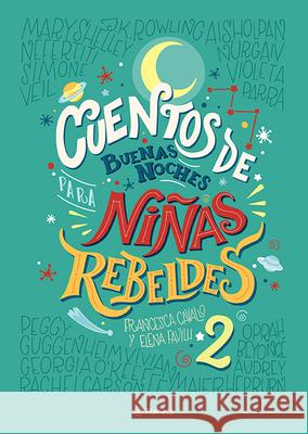 Cuentos de Buenas Noches Para Ninas Rebeldes 2 TD Elena Favilli Francesca Cavallo 9786070749483 Planeta Publishing