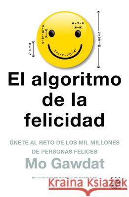 El Algoritmo de la Felicidad Mo Gawdat 9786070750403