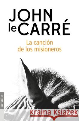 La Canción de Los Misioneros Le Carré, John 9786070769511 Planeta Publishing