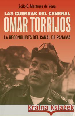 Las Guerras del General Omar Torrijos Mart 9786070774102 Planeta Publishing