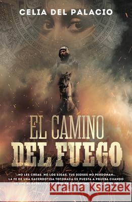 El Camino del Fuego Celia de 9786070774188 Planeta Publishing